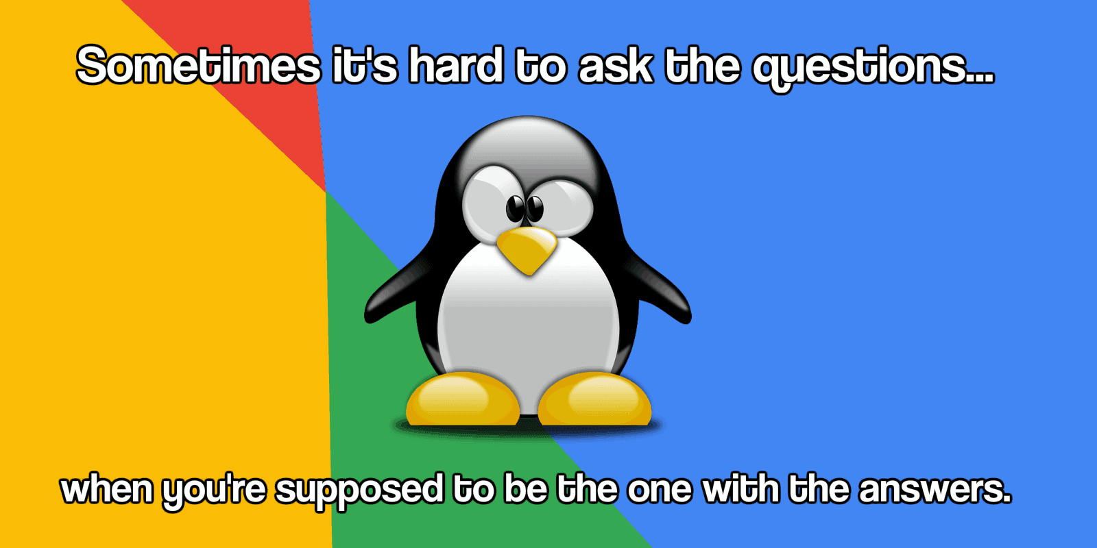 It's sometimes hard to ask the questions, when you're supposed to be the one with the answers