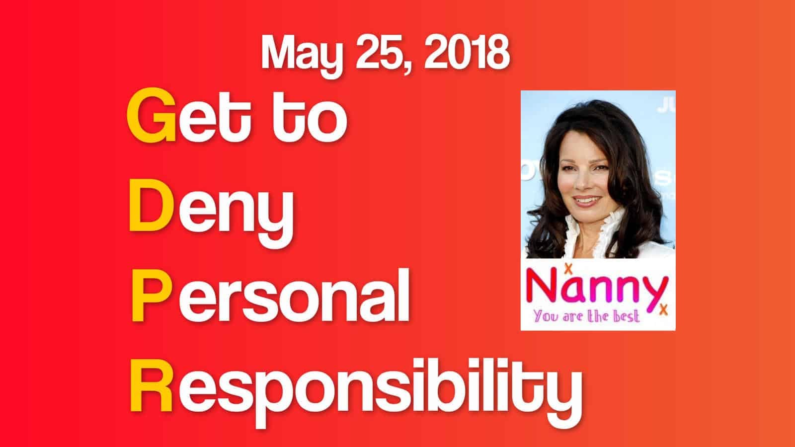 You Get to Deny Personal Responsibility with GDPR