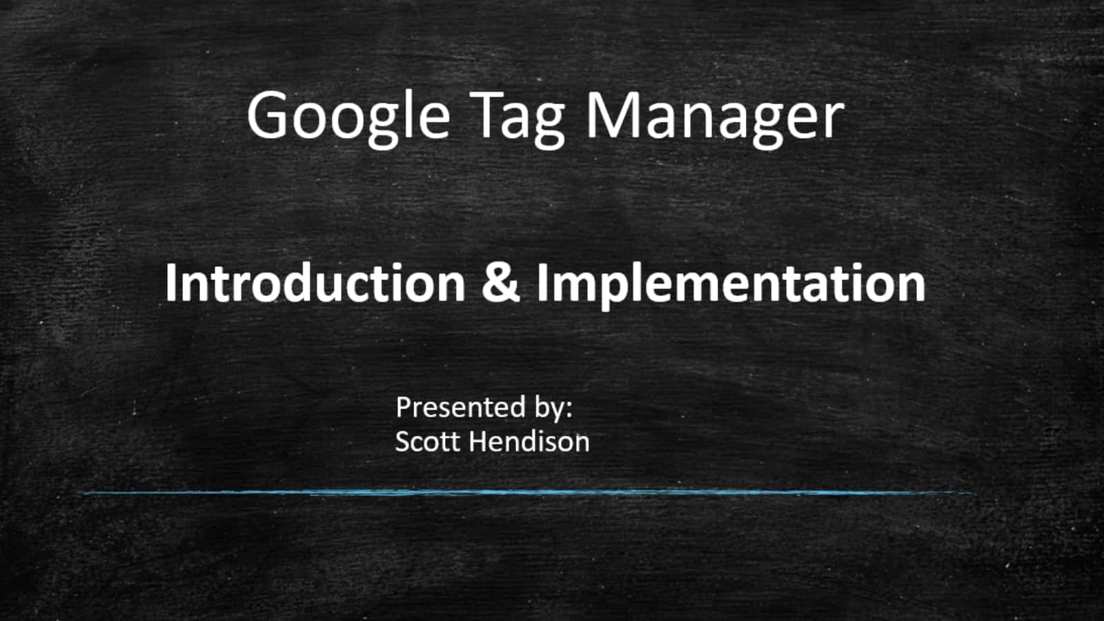Tag Manager Introduction & Implementation – Pubcon 2017