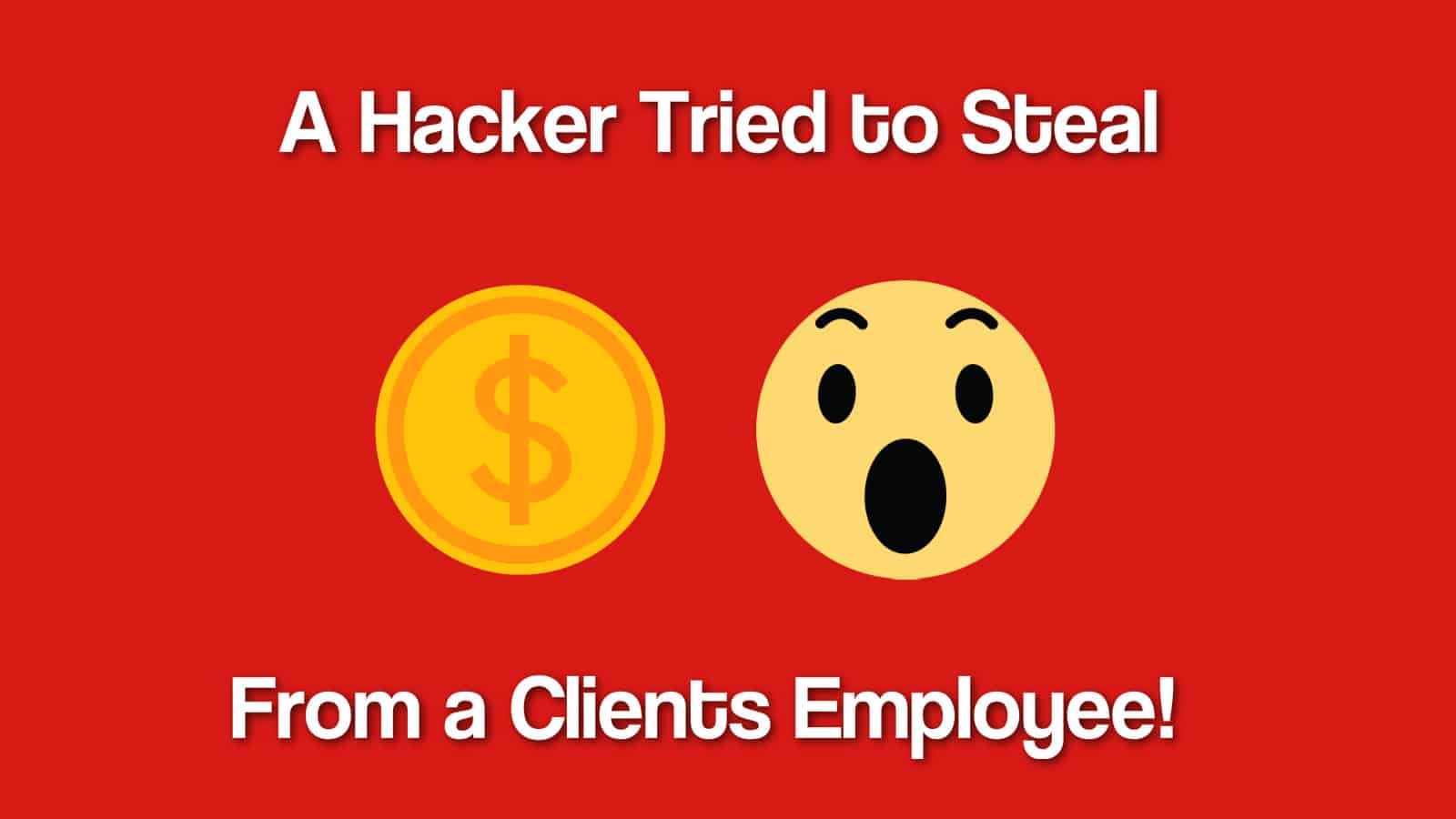 An Email Hacker Almost Stole Someones Paycheck